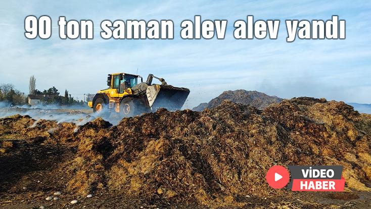 90 Ton Saman Alev Alev Yandı