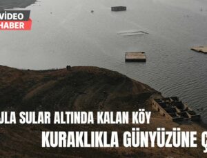 Barajla Sular Altında Kalan Köy Kuraklıkla Günyüzüne Çıktı