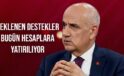 Beklenen destekler bugün hesaplara yatırılıyor