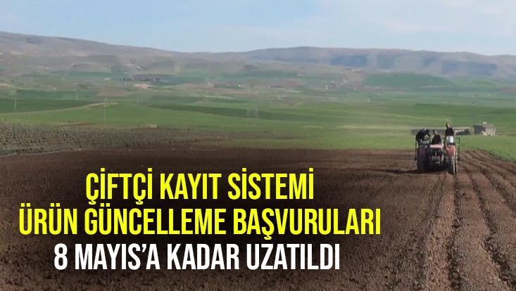 Çiftçi Kayıt Sistemi Ürün Güncelleme Başvuruları 8 Mayıs’a Kadar Uzatıldı