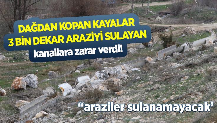 Dağdan Kopan Kayalar 3 Bin Dekar Araziyi Sulayan Kanallara Zarar Verdi