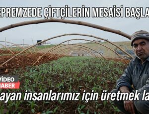 Depremzede Çiftçilerin Mesaisi Başladı: “Yaşayan Insanlarımız Için Üretmek Lazım”