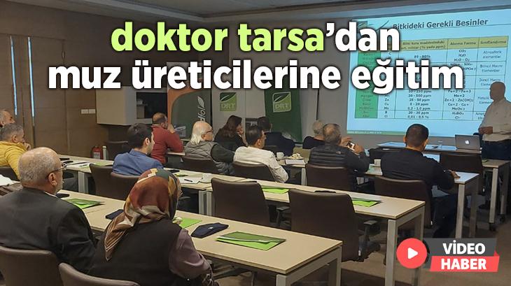 Doktor Tarsa’dan Muz Üreticilerine Eğitim