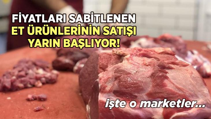 Fiyatları Sabitlenen Et Ürünlerinin Satışı Yarın Başlıyor