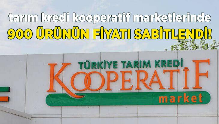 Tarım Kredi Kooperatif Marketlerinde 900 Ürünün Fiyatı Sabitlendi