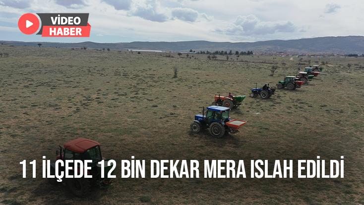 11 Ilçede 12 Bin Dekar Mera Islah Edildi