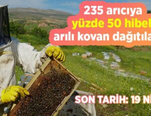 235 Arıcıya Yüzde 50 Hibeli Arılı Kovan Dağıtılacak