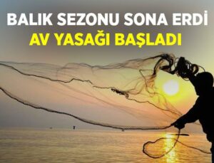 Balık Sezonu Sona Erdi, Av Yasağı Başladı