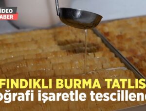 Fındıklı Burma Tatlısı Coğrafi Işaretle Tescillendi