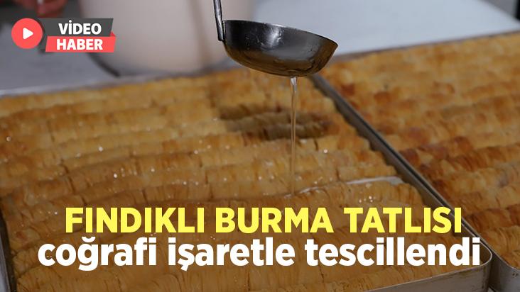 Fındıklı Burma Tatlısı Coğrafi Işaretle Tescillendi