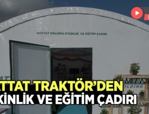 Hattat Traktör’Den Etkinlik Ve Eğitim Çadırı