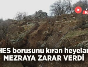 Hes Borusunu Kıran Heyelan Mezraya Zarar Verdi