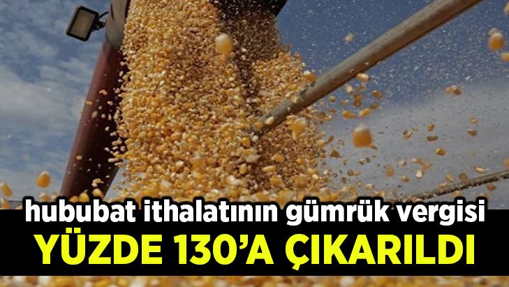 Hububat Ithalatının Gümrük Vergisi Yüzde 130’A Çıkarıldı