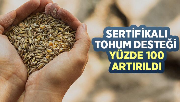 Sertifikalı Tohum Desteği Yüzde 100 Artırıldı