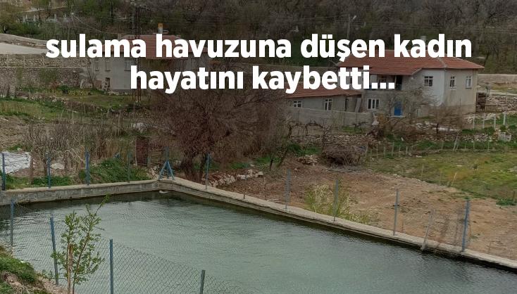 Sulama Havuzuna Düşen Kadın Hayatını Kaybetti