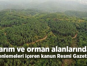 &Lt;Strong&Gt;Tarım Ve Orman Alanlarında Düzenlemeleri Içeren Kanun Resmi Gazete’De&Lt;/Strong&Gt;