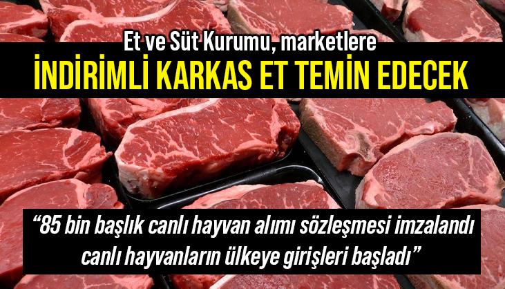 Et Ve Süt Kurumu, Ankara’da Marketlere Indirimli Karkas Et Temin Edecek