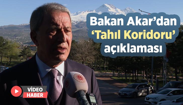 Bakan Akar’dan “Tahıl Koridoru” Açıklaması