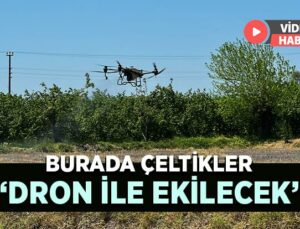 Burada Çeltikler Dron Ile Ekilecek