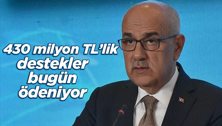 430 Milyon Tl’Lik Destekler Bugün Ödeniyor