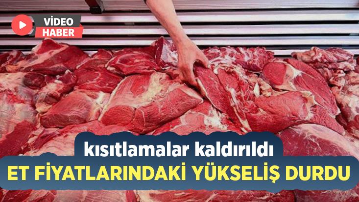 Kısıtlamalar Kaldırıldı, Et Fiyatlarındaki Yükseliş Durdu