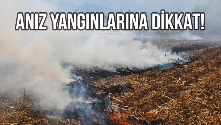 Anız Yangınlarına Dikkat!