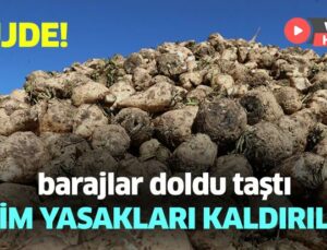 Barajlar Doldu Taştı, Ekim Yasakları Kaldırıldı