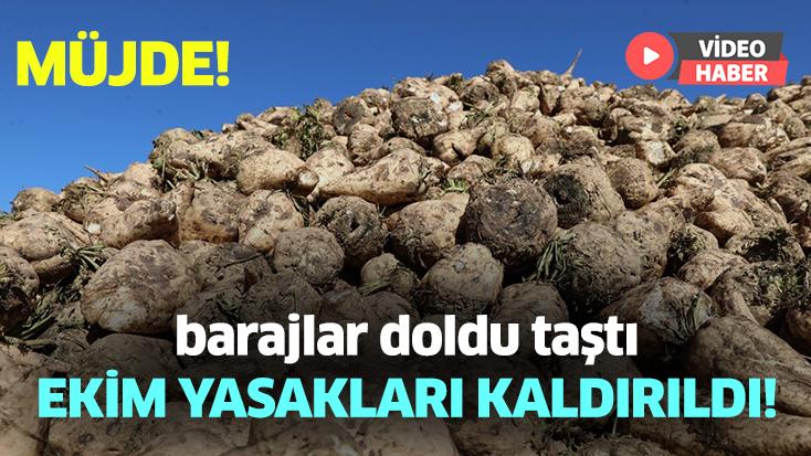 Barajlar Doldu Taştı, Ekim Yasakları Kaldırıldı