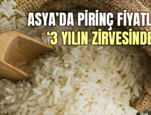 Asya’da Pirinç Fiyatları 3 Yılın Zirvesinde