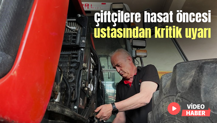 Çiftçilere Hasat Öncesi Ustasından Kritik Uyarı