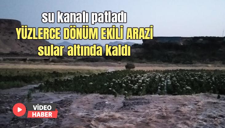 Su Kanalı Patladı, Yüzlerce Dönüm Ekili Arazi Sular Altında Kaldı