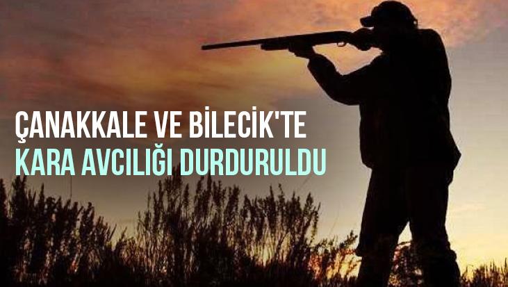 Çanakkale Ve Bilecik’Te Kara Avcılığı Durduruldu