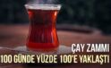 Çay zammı 100 günde yüzde 100’e yaklaştı