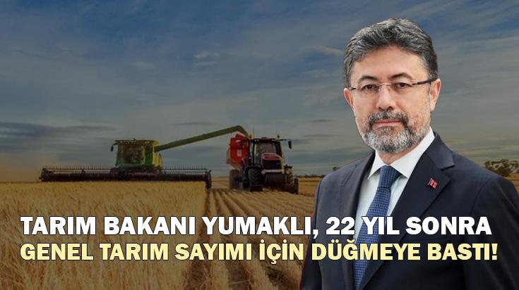 Tarım Bakanı Yumaklı, 22 Yıl Sonra Genel Tarım Sayımı Için Düğmeye Bastı