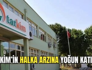 Tarki̇m’in Halka Arzına Yoğun Katılım