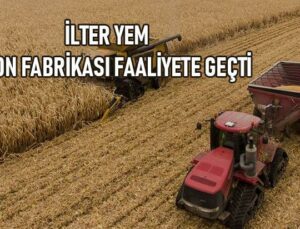 İlter Yem Afyon Fabrikası Faaliyete Geçti