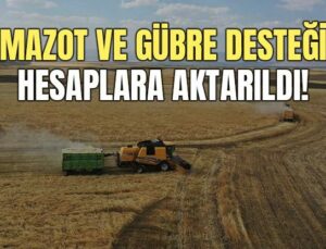 Mazot Ve Gübre Desteği Hesaplara Aktarıldı