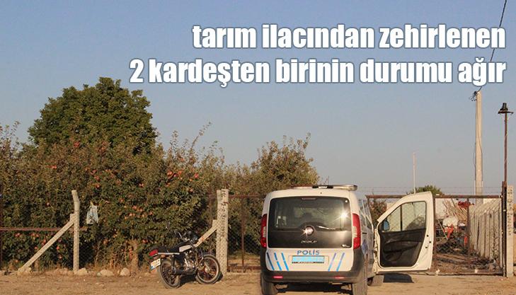 Tarım Ilacından Zehirlenen 2 Kardeşten Birinin Durumu Ağır