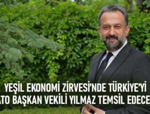 Yeşil Ekonomi Zirvesi’nde Türkiye’yi Ato Başkan Vekili Yılmaz Temsil Edecek