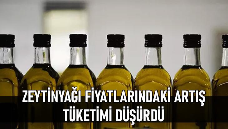 Zeytinyağı Fiyatlarındaki Artış Tüketimi Düşürdü