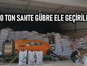 120 Ton Sahte Gübre Ele Geçirildi