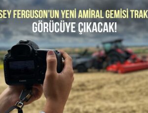 Massey Ferguson’un Yeni Amiral Gemisi Traktörü Görücüye Çıkacak!