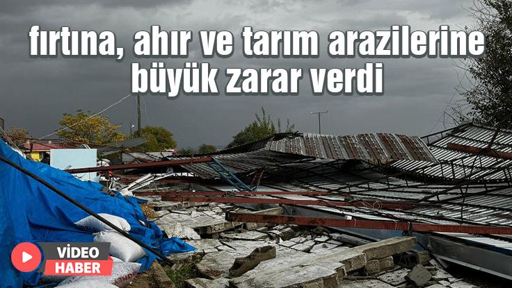 Osmaniye’De Fırtına, Ahır Ve Tarım Arazilerine Zarar Verdi