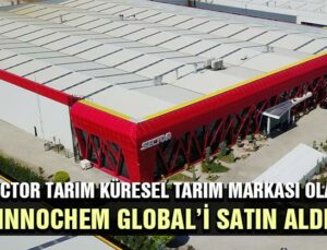 Sector Tarım Küresel Tarım Markası Innochem Global’i Satın Aldı