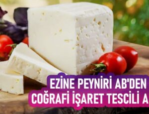 Ezine Peyniri Ab’Den Coğrafi Işaret Tescili Aldı