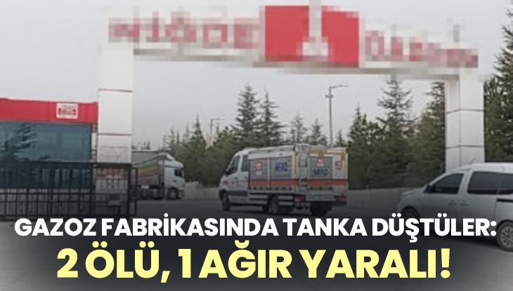 Gazoz Fabrikasında Tanka Düştüler: 2 Ölü, 1 Ağır Yaralı!