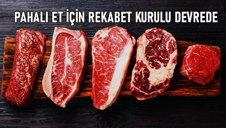 Pahalı Et Için Rekabet Kurulu Devrede