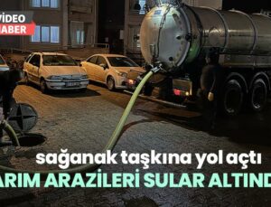 Sağanak Taşkına Yol Açtı Tarım Arazileri Sular Altında