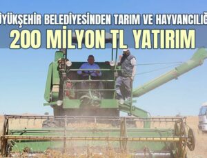 Büyükşehir Belediyesinden Tarım Ve Hayvancılığa 200 Milyon Tl Yatırım