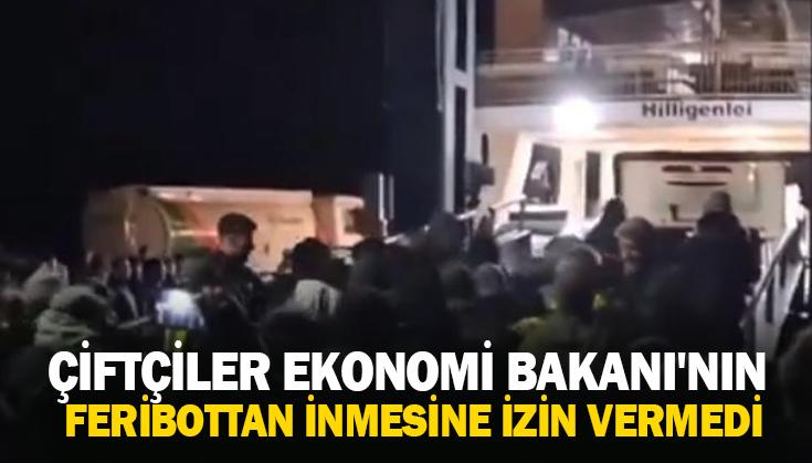 Çiftçiler Ekonomi Bakanı’Nın Feribottan Inmesine Izin Vermedi